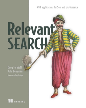 Paperback Relevant Search: With Applications for Solr and Elasticsearch Book