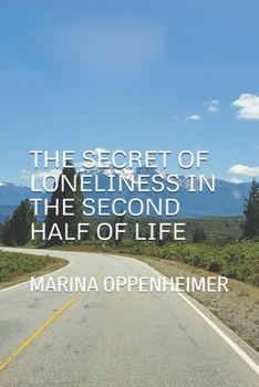 The Secret of Loneliness in the Second Half of Life