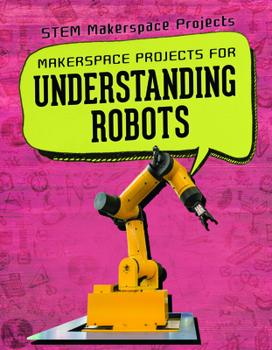 Paperback Makerspace Projects for Understanding Robots Book