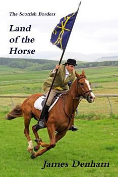 Paperback The Scottish Borders - Land of the Horse Book