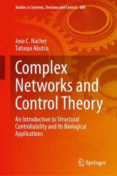 Hardcover Complex Networks and Control Theory: An Introduction to Structural Controllability and Its Biological Applications Book