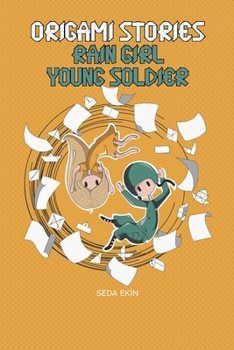 Paperback Origami Stories: Rain Girl and Young Soldier Book