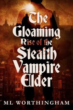 Paperback The Gloaming, Rise of the Stealth Vampire Elder Book