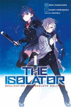 The Isolator, Vol. 1 - Book #1 of the Zettainaru Kodokusha Manga