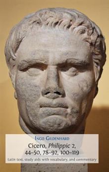 Hardcover Cicero, Philippic 2, 44-50, 78-92, 100-119: Latin Text, Study Aids with Vocabulary, and Commentary Book