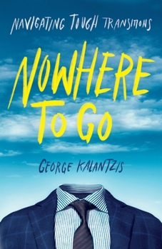Paperback Nowhere to Go: Navigating Tough Transitions Book