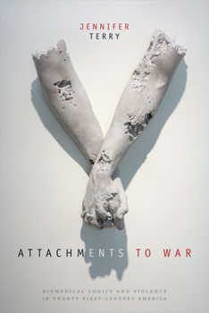 Paperback Attachments to War: Biomedical Logics and Violence in Twenty-First-Century America Book