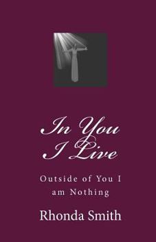 Paperback In You I Live: Outside of You I am Nothing Book