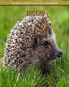 Riccio: Un libro illustrato sui Riccio e i loro bambini