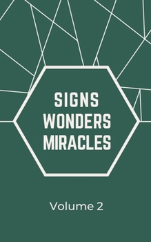 Paperback Signs Wonders Miracles: Volume 2 Book