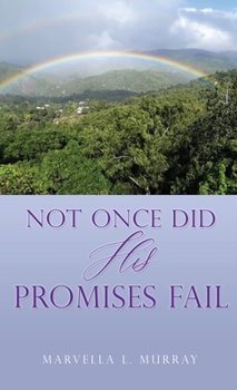 Hardcover Not Once Did His Promises Fail Book