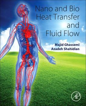 Paperback Nano and Bio Heat Transfer and Fluid Flow Book