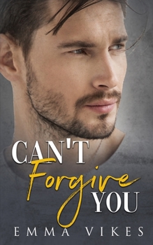 Can't Forgive You - Book #2 of the Second Chance Diaries