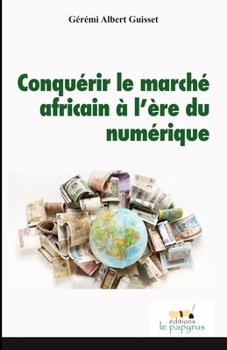Paperback Conquérir le marché africain à l'ère du numérique [French] Book