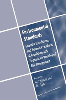 Hardcover Environmental Standards: Scientific Foundations and Rational Procedures of Regulation with Emphasis on Radiological Risk Management Book