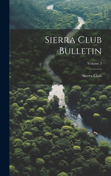 Hardcover Sierra Club Bulletin; Volume 3 Book