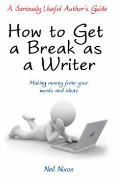 Paperback How to Get a Break as a Writer Book