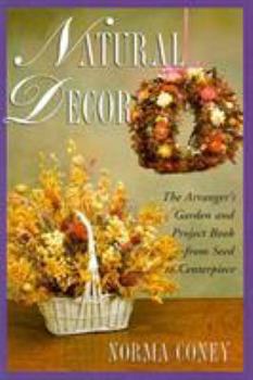 Hardcover Natural Decor: The Natural Arranger's Garden and Project Book