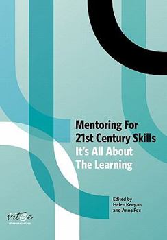 Paperback Mentoring for 21st Century Skills: It's all about the learning Book