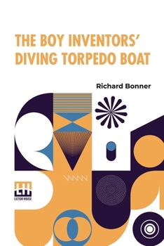 Paperback The Boy Inventors Diving Torpedo Boat Book