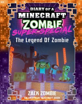The Legend of Zombie (Diary of a Minecraft Zombie: Super Special 5)