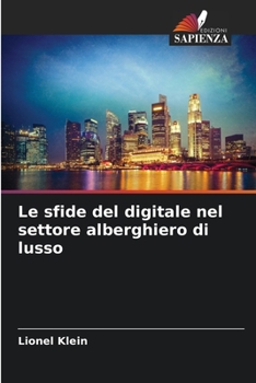 Paperback Le sfide del digitale nel settore alberghiero di lusso [Italian] Book