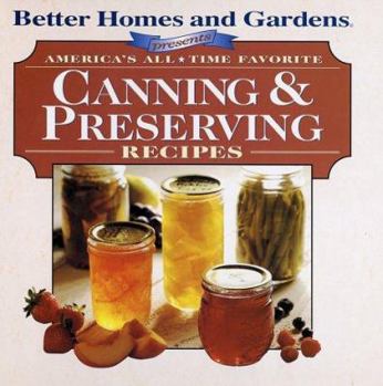 Spiral-bound America's All-Time Favorite Canning & Preserving Recipes Book