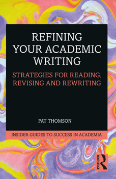 Paperback Refining Your Academic Writing: Strategies for Reading, Revising and Rewriting Book