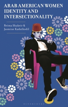 Paperback Arab American Women, Identity, and Intersectionality Book