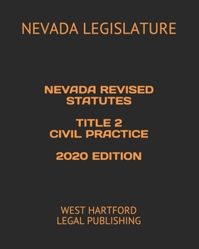 Paperback Nevada Revised Statutes Title 2 Civil Practice 2020 Edition: West Hartford Legal Publishing Book
