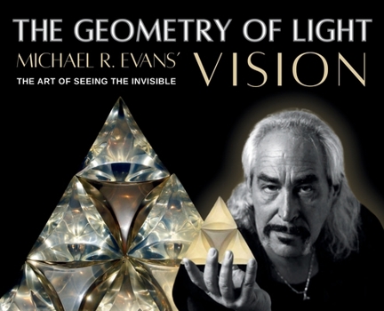 The Geometry of Light: Michael R. Evans' Vision