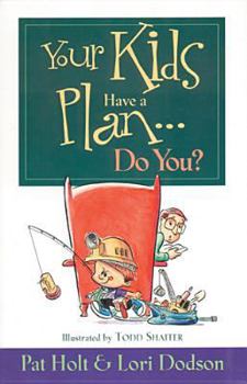 Paperback Your Kids Have a Plan...Do You? Book