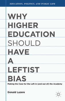 Paperback Why Higher Education Should Have a Leftist Bias Book