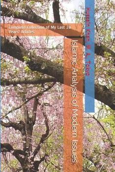 Paperback Islamic Analysis of Modern Issues: Complete Collection of My Last 20 Years' Articles Book