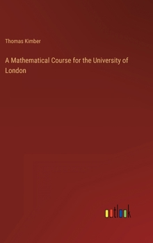 Hardcover A Mathematical Course for the University of London Book