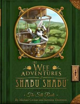 Paperback The Wee Adventures of Shabu Shabu - Book 2 - The Silk Route Book