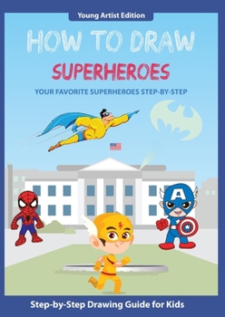 Paperback How to Draw Superheroes: Easy Step-by-Step Guide How to Draw for Kids Book