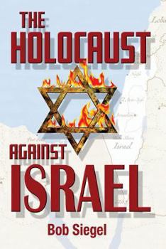 Paperback The Holocaust Against Israel Book