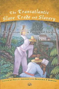 Paperback The Transatlantic Slave Trade and Slavery: New Directions in Teaching and Learning Book