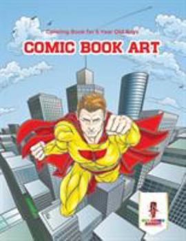 Paperback Comic Book Art: Coloring Book for 6 Year Old Boys Book
