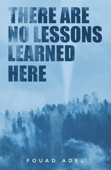 Paperback There Are No Lessons Learned Here Book