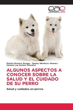 Paperback Algunos Aspectos a Conocer Sobre La Salud Y El Cuidado de Su Perro [Spanish] Book