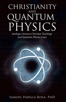 Christianity and Quantum Physics: REMOVE THE SUBTITLE