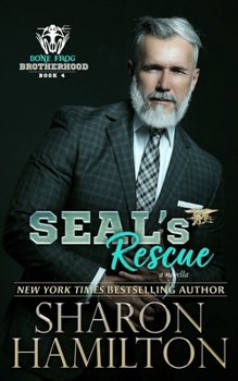 SEAL's Rescue (Bone Frog Brotherhood) - Book #4 of the Bone Frog Brotherhood