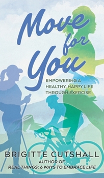 Hardcover Move For You: Empowering a Healthy, Happy Life Through Exercise Book