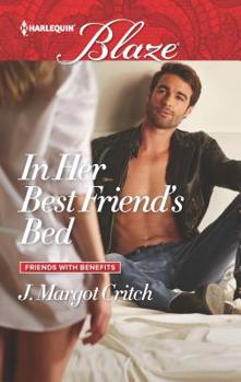 In Her Best Friend's Bed - Book #2 of the Friends with Benefits
