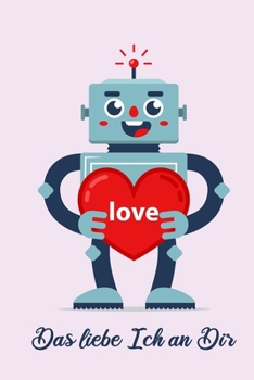 Love Das Liebe Ich an Dir: Pärchen Buch - Ausgefallene Geschenke Ehemann - Liebesbuch zum Selbstgestalten - Ausfüllbuch Gründe warum ich dich lie