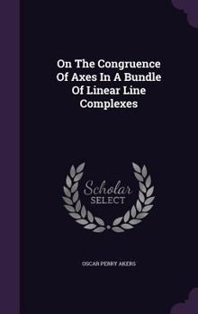 Hardcover On The Congruence Of Axes In A Bundle Of Linear Line Complexes Book
