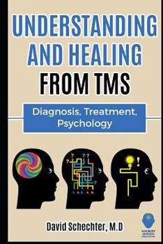 Paperback Understanding and Healing from TMS: Diagnosis, Treatment, Psychology Book