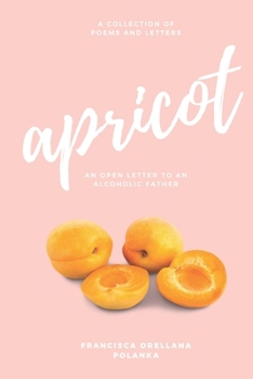 Paperback Apricot: An open letter to an alcoholic father Book
